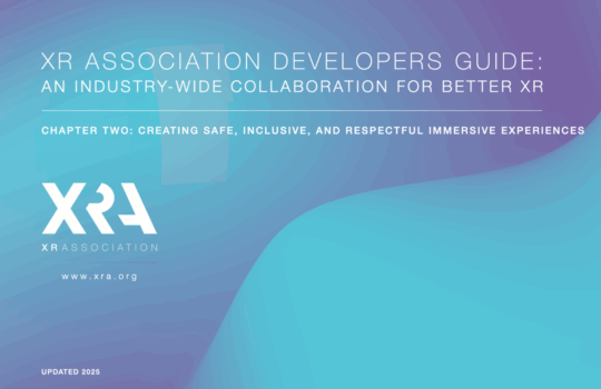 XR ASSOCIATION RELEASES REVISED EDITION OF CHAPTER TWO OF XRA’S DEVELOPERS GUIDE FOCUSED ON SAFETY AND INCLUSION IN XR