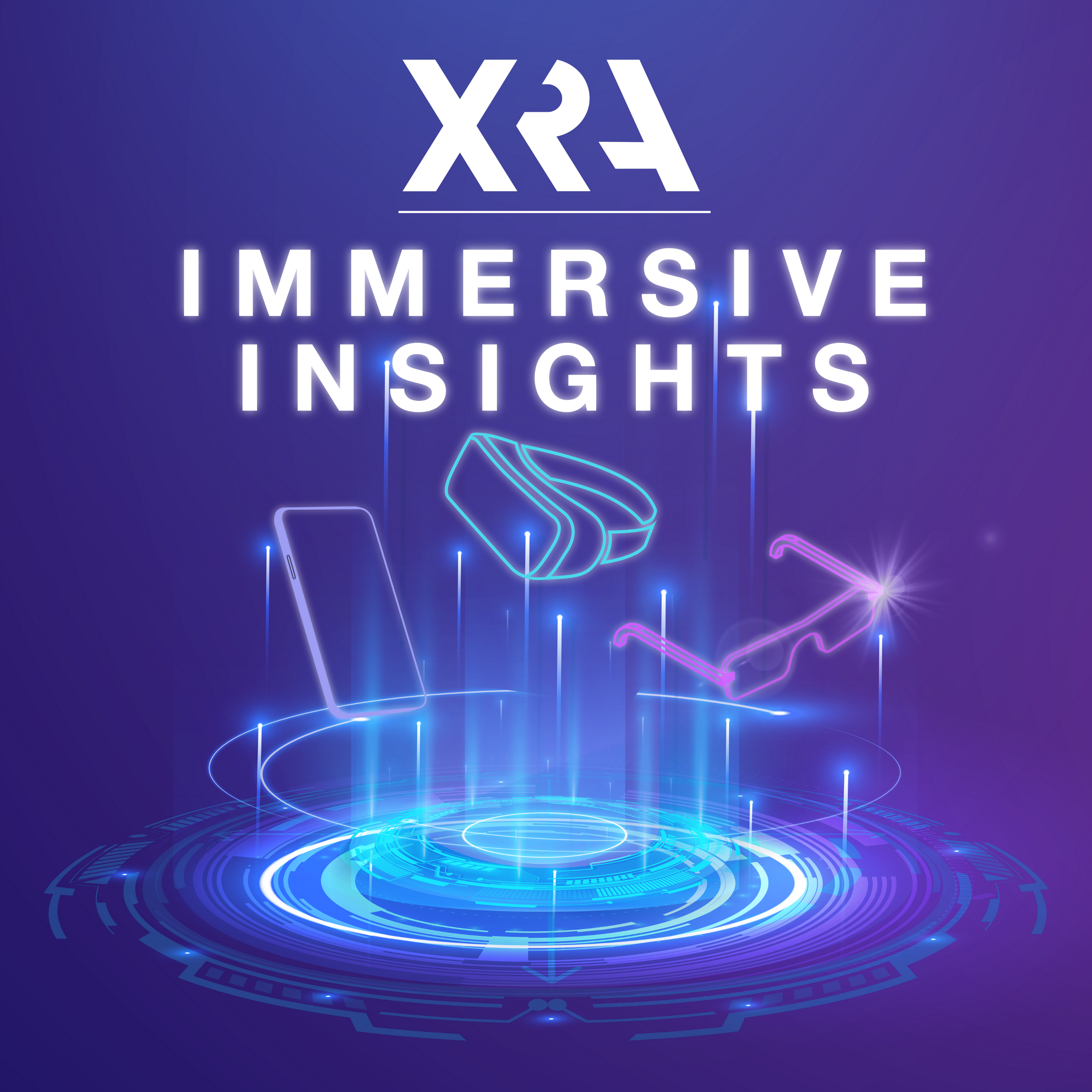 CHECK OUT XRA’S PODCAST SERIES “IMMERSIVE INSIGHTS”