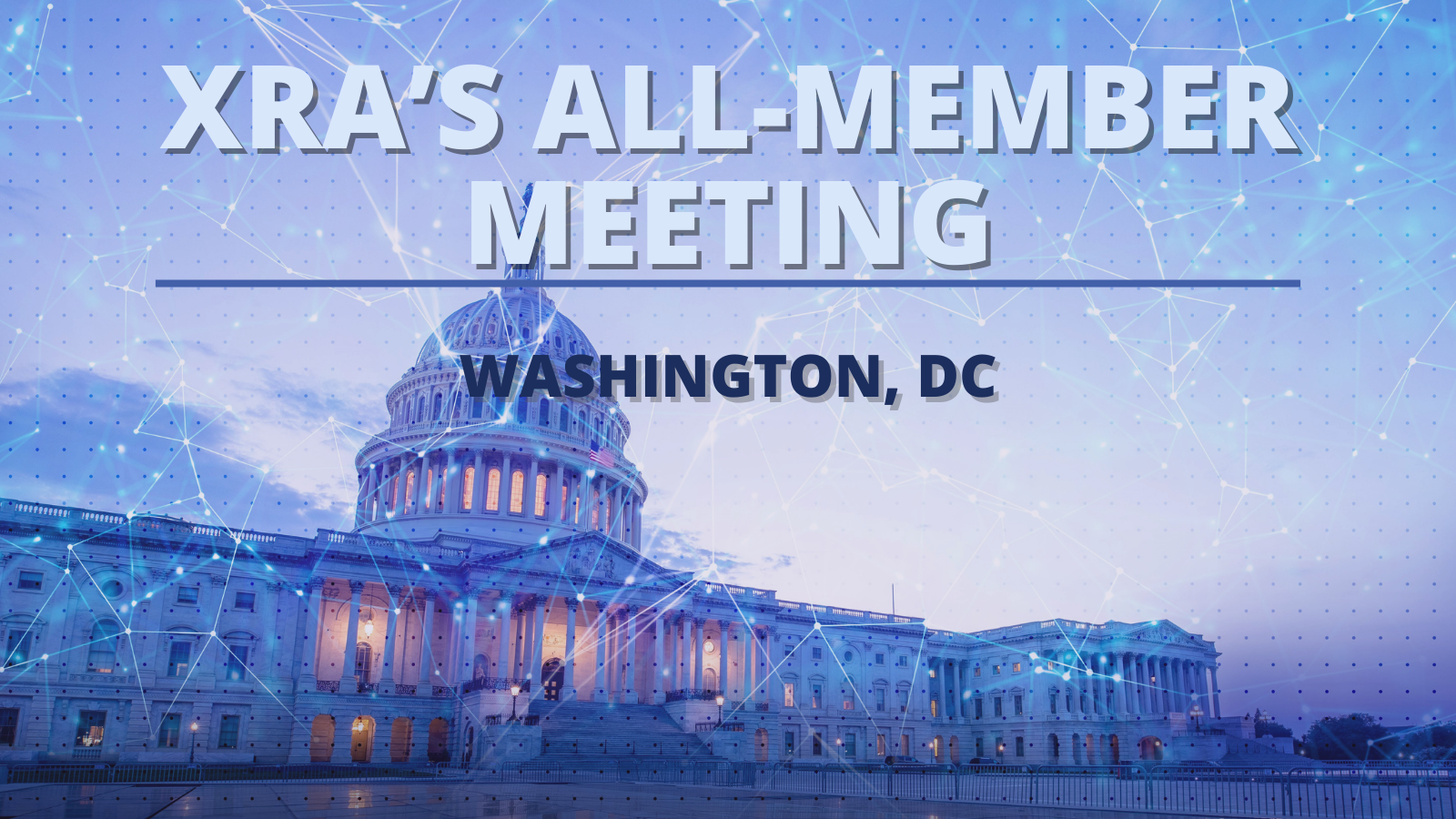 ATTEND XRA’S ALL-MEMBER MEETING