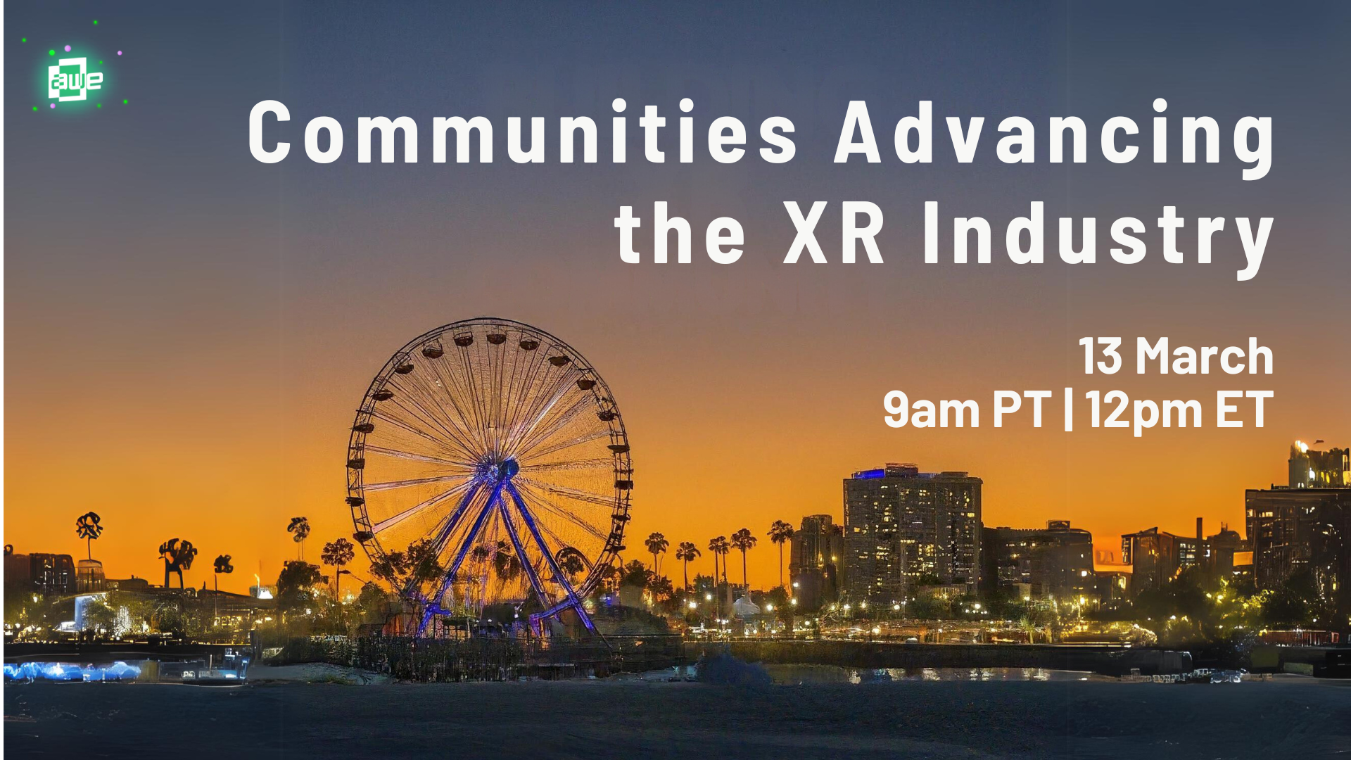 XRA CEO TO PARTICIPATE ON AWE LINKEDIN LIVE WEBINAR HIGHLIGHTING COMMUNITIES ADVANCING THE XR INDUSTRY