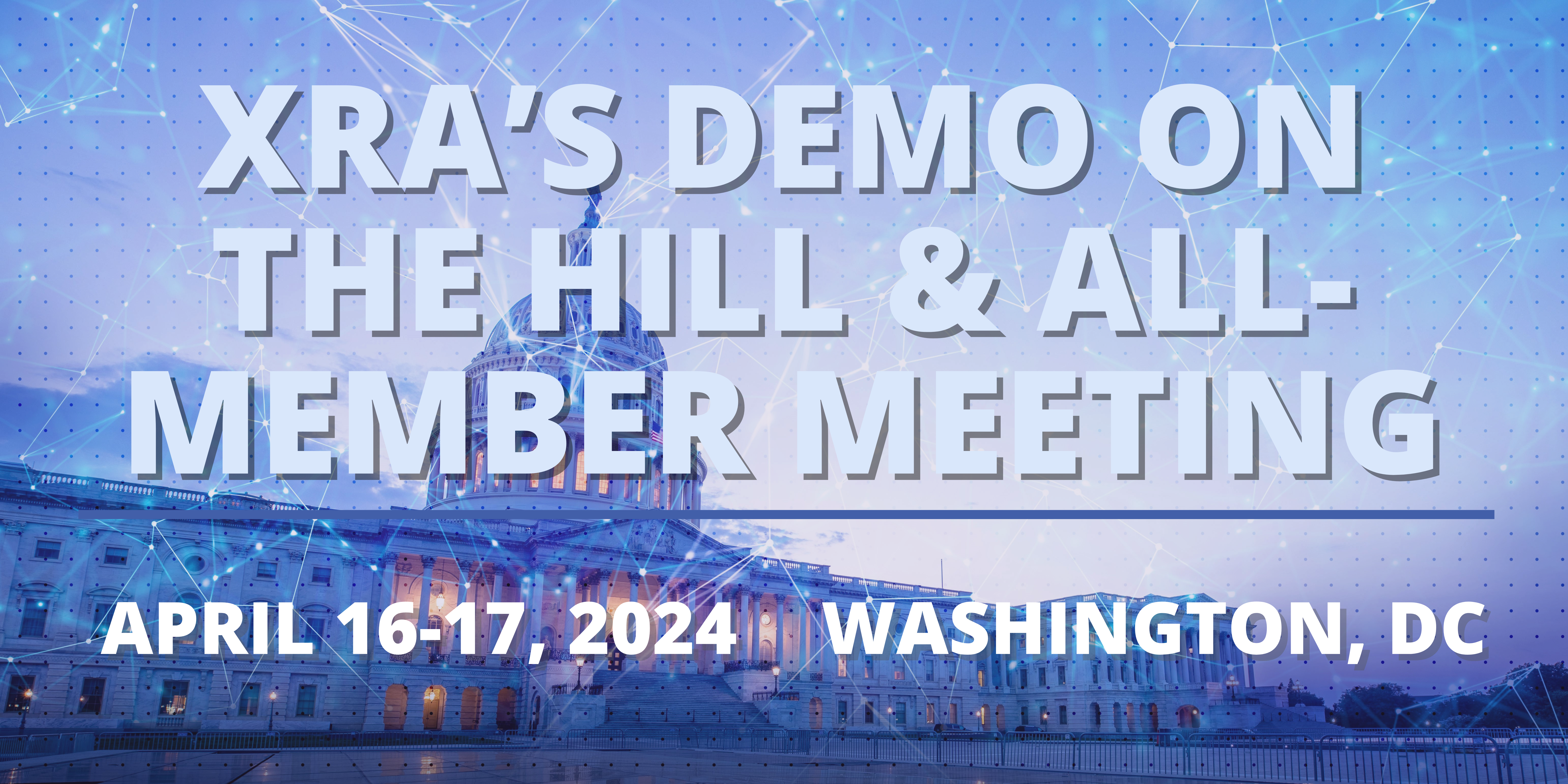 THIS WEEK: XRA’S DEMO ON THE HILL AND ALL-MEMBER MEETING