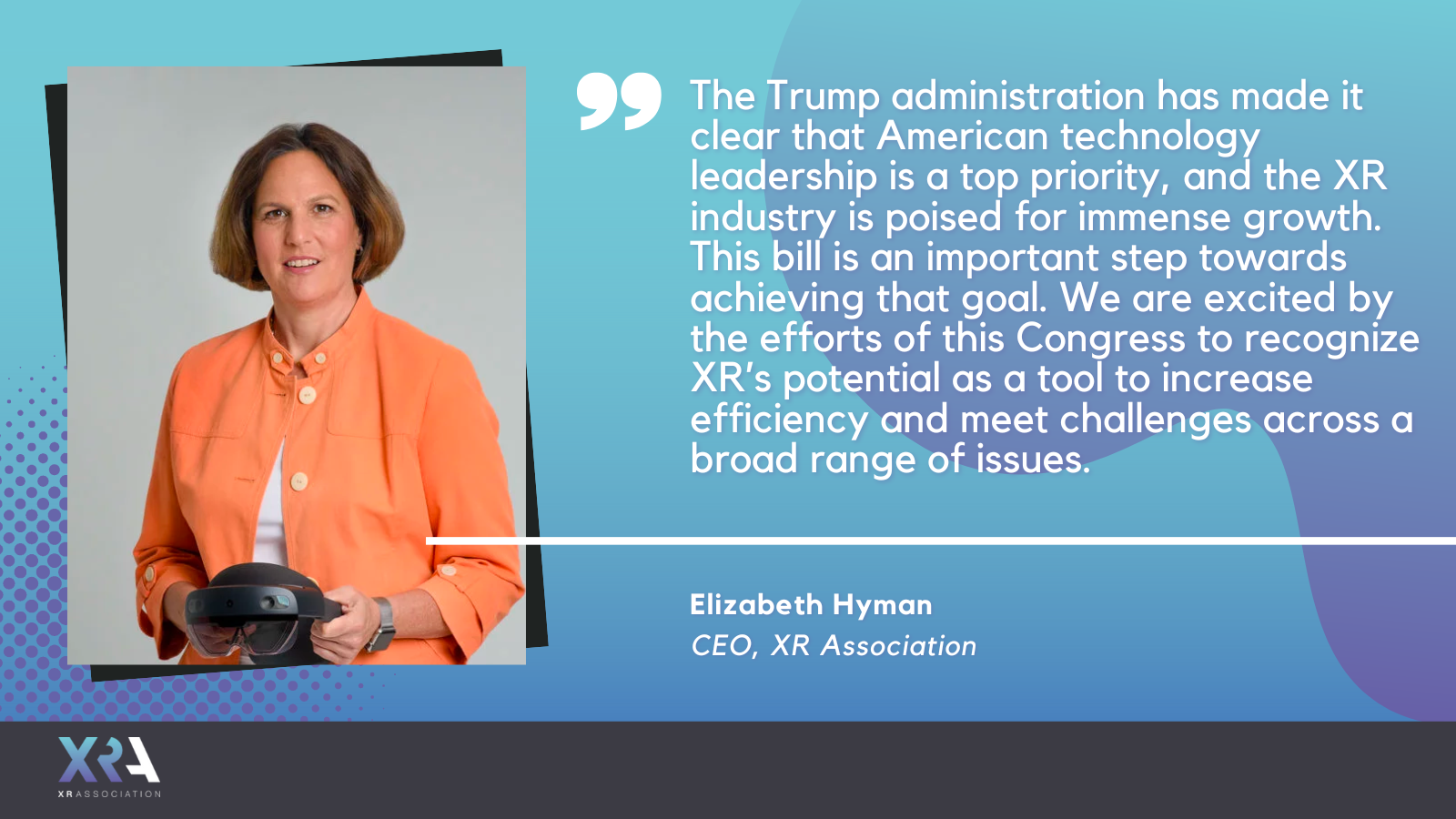 XR ASSOCIATION APPLAUDS INTRODUCTION OF THE “UNITED STATES LEADERSHIP IN  IMMERSIVE TECHNOLOGY ACT OF 2025” - XR Association