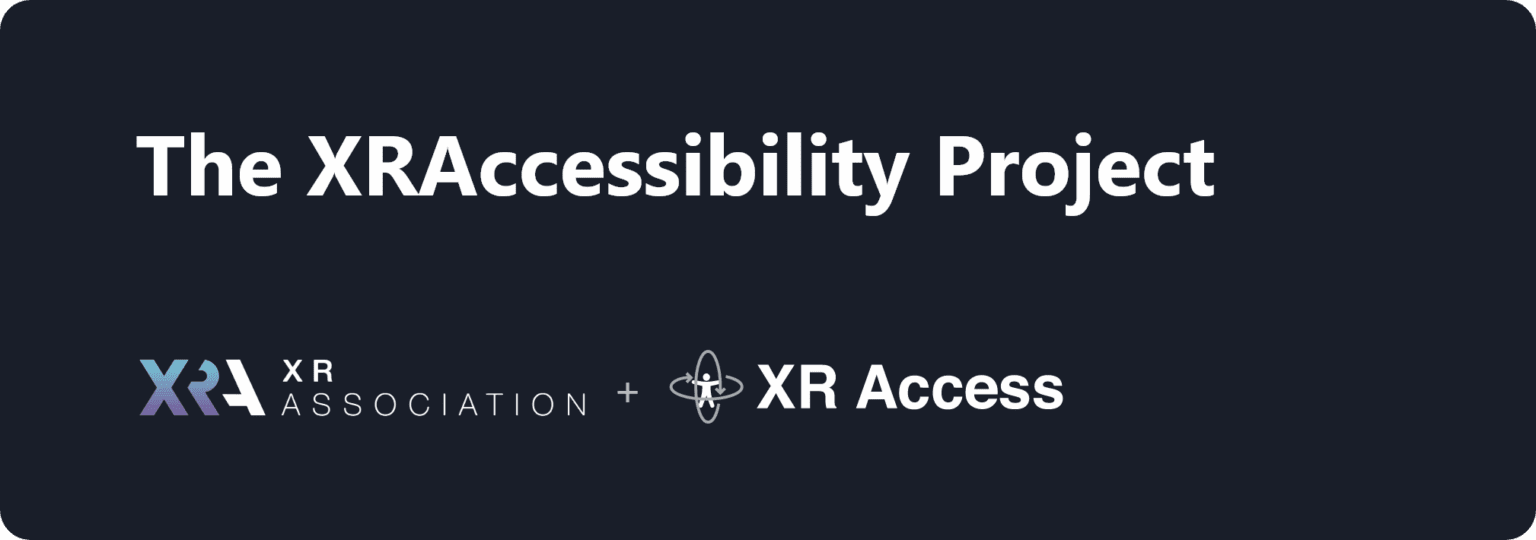 CHECK OUT THE XR ACCESSIBILITY GITHUB - XR Association