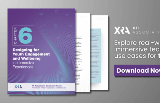 XRA’S DEVELOPERS GUIDE, CHAPTER SIX: Designing for Youth Engagement and Wellbeing in Immersive Experiences