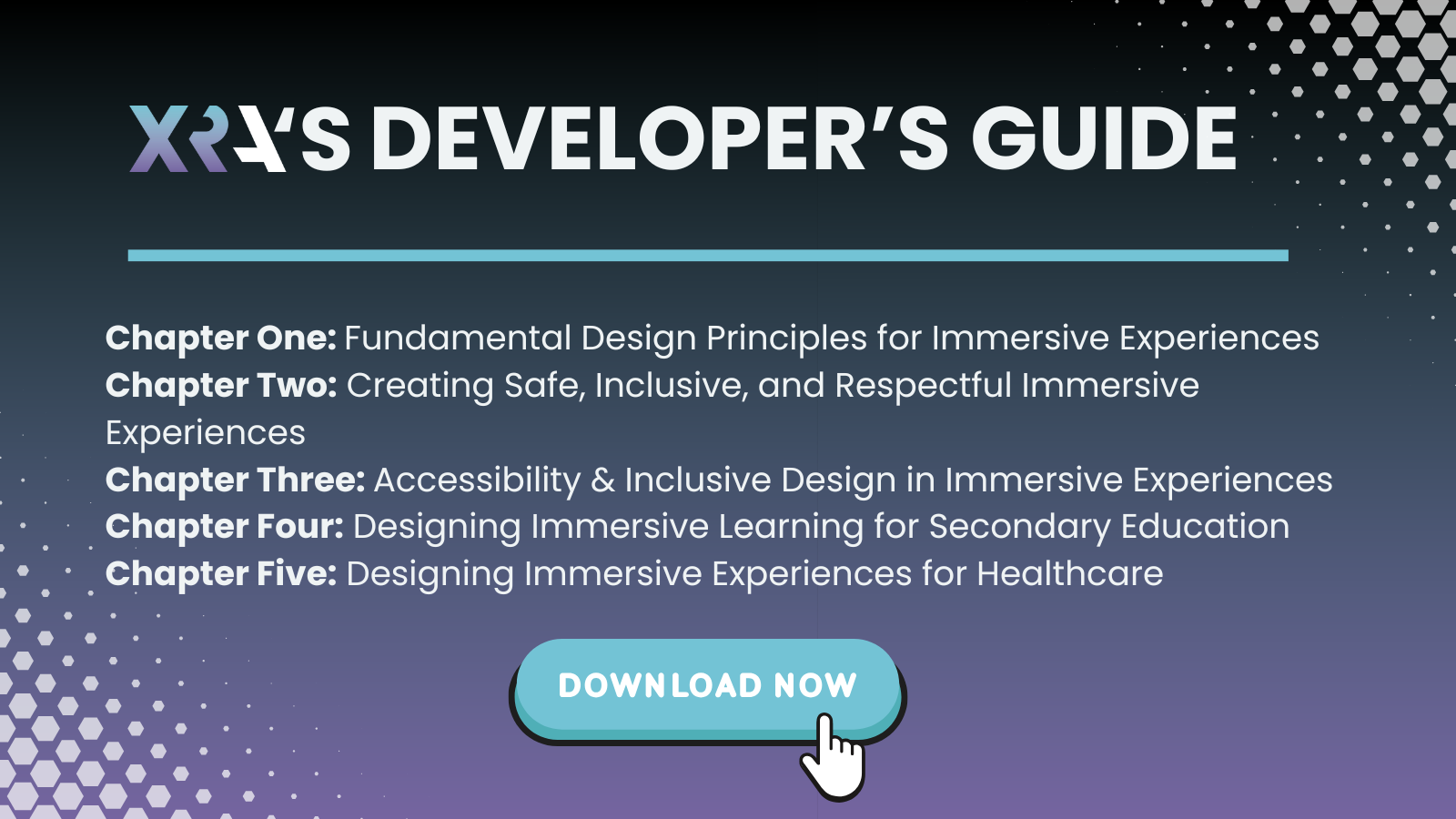 XR ASSOCIATION PRESENTS THE DEVELOPERS GUIDE SUITE: BEST PRACTICES FOR THE DEVELOPMENT OF IMMERSIVE TECHNOLOGY